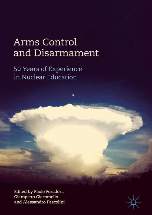 Book cover of Arms Control and Disarmament: 50 Years of Experience in Nuclear Education