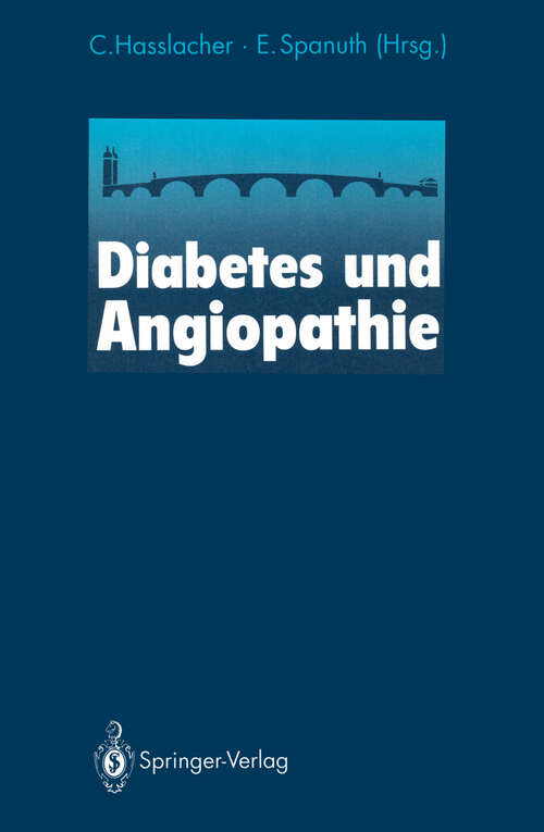 Book cover of Diabetes und Angiopathie: 10. Heidelberger Symposium über neue Entwicklungen in der Hämostaseologie Eine Boehringer-Mannheim-Veranstaltung Heidelberg, 26./27. Juni 1992 (1993)