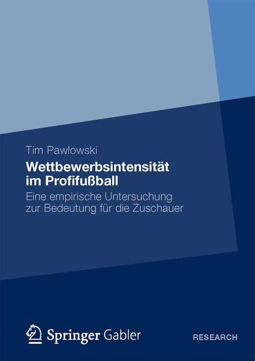 Book cover of Wettbewerbsintensität im Profifußball: Eine empirische Untersuchung zur Bedeutung für die Zuschauer (2013)