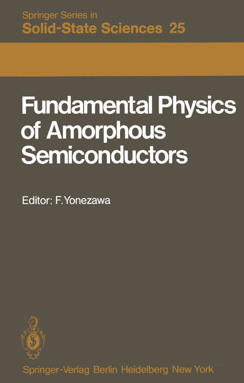 Book cover of Fundamental Physics of Amorphous Semiconductors: Proceedings of the Kyoto Summer Institute Kyoto, Japan, September 8—11, 1980 (1981) (Springer Series in Solid-State Sciences #25)