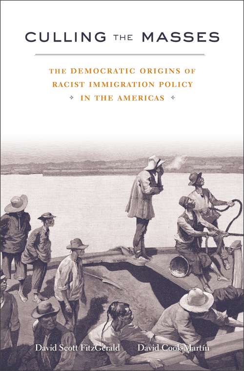 Book cover of Culling the Masses: The Democratic Origins Of Racist Immigration Policy In The Americas