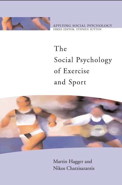Book cover of The Social Psychology of Exercise and Sport (UK Higher Education OUP  Humanities & Social Sciences Sociology)