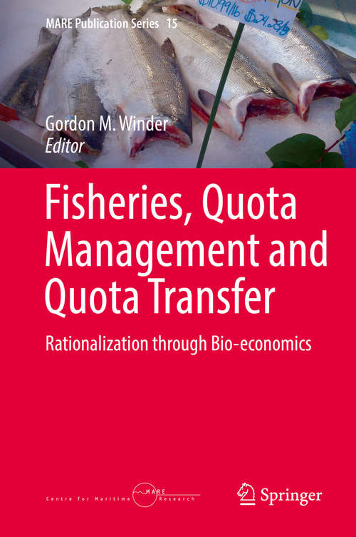 Book cover of Fisheries, Quota Management and Quota Transfer: Rationalization through Bio-economics (MARE Publication Series #15)