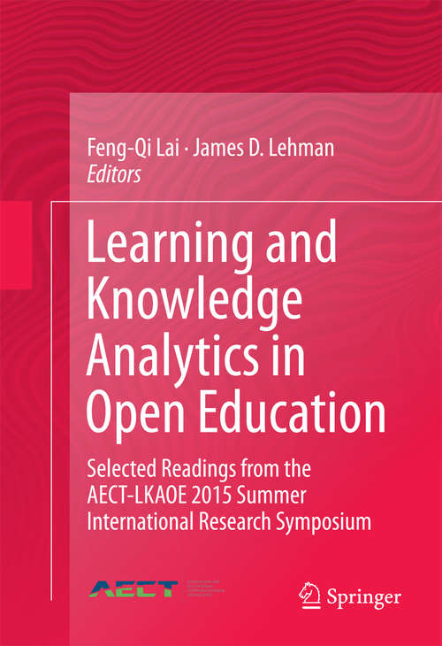 Book cover of Learning and Knowledge Analytics in Open Education: Selected Readings from the AECT-LKAOE 2015 Summer International Research Symposium