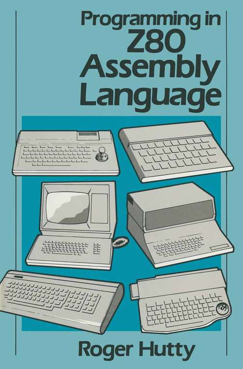 Book cover of Programming in Z80 Assembly Language (1st ed. 1984)