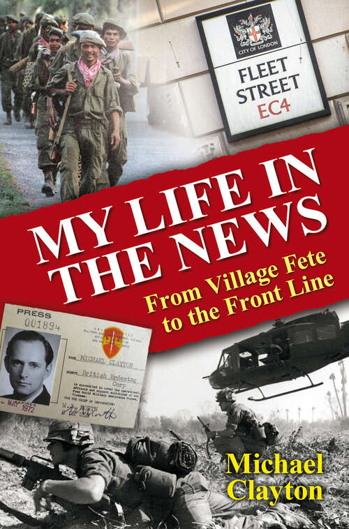 Book cover of My Life in the News: From Village Fete to the Front Line