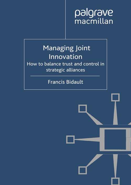 Book cover of Managing Joint Innovation: How to balance trust and control in strategic alliances (2012)