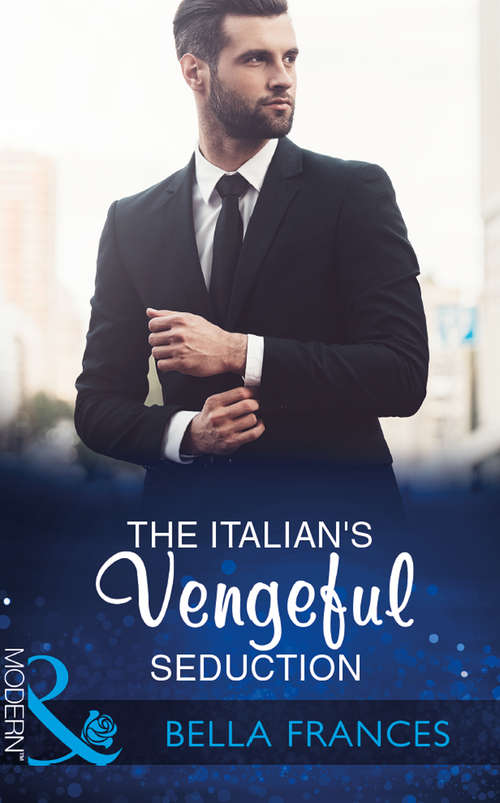 Book cover of The Italian's Vengeful Seduction: Blackmailed Down The Aisle / The Italian's Vengeful Seduction (ePub edition) (Claimed by a Billionaire #2)