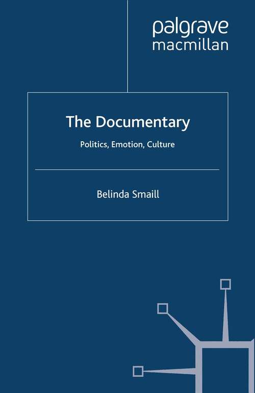 Book cover of The Documentary: Politics, Emotion, Culture (2010)