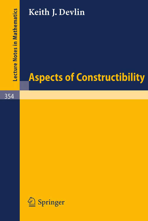 Book cover of Aspects of Constructibility (1973) (Lecture Notes in Mathematics #354)