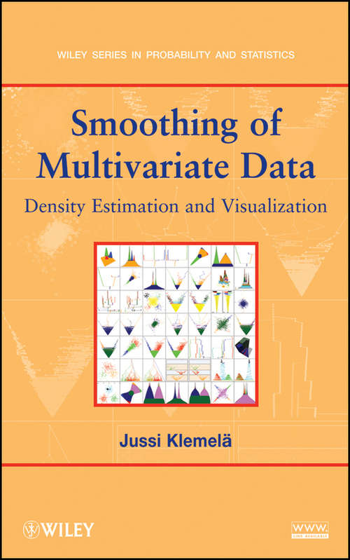 Book cover of Smoothing of Multivariate Data: Density Estimation and Visualization (Wiley Series in Probability and Statistics #737)