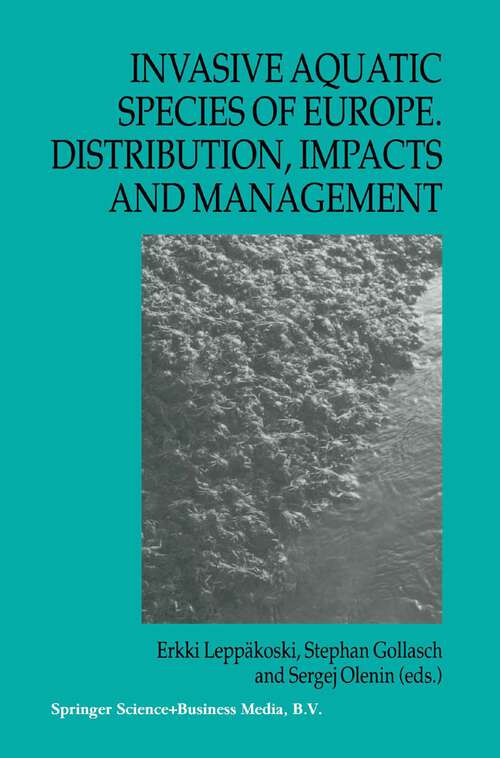 Book cover of Invasive Aquatic Species of Europe. Distribution, Impacts and Management (2002)