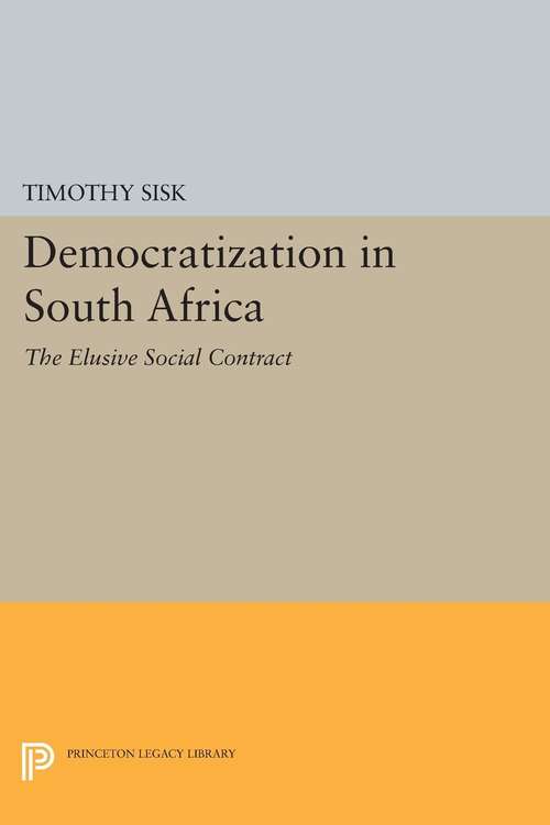 Book cover of Democratization in South Africa: The Elusive Social Contract (PDF)