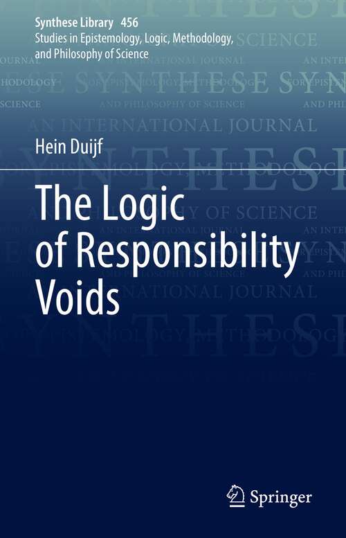 Book cover of The Logic of Responsibility Voids (1st ed. 2022) (Synthese Library #456)