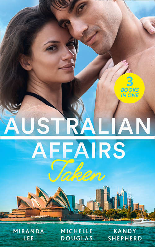 Book cover of Australian Affairs: Taken Over By The Billionaire / An Unlikely Bride For The Billionaire / Hired By The Brooding Billionaire (ePub edition) (Mills And Boon M&b Ser.)