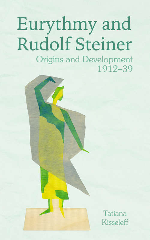 Book cover of Eurythmy and Rudolf Steiner: Origins and Development 1912-39