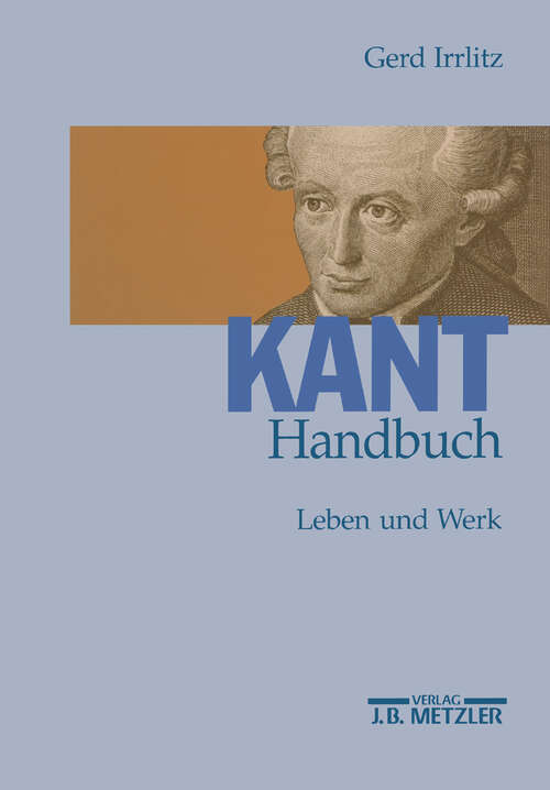 Book cover of Kant-Handbuch: Leben und Werk (1. Aufl. 2002)