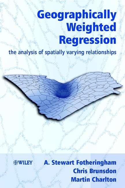 Book cover of Geographically Weighted Regression: The Analysis of Spatially Varying Relationships