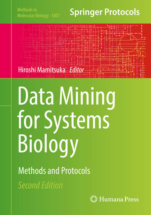 Book cover of Data Mining for Systems Biology: Methods and Protocols (2nd ed. 2018) (Methods in Molecular Biology #1807)