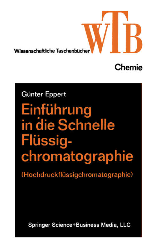 Book cover of Einführung in die schnelle Flüssigchromatographie: Hochdruckflüssigchromatographie) (1. Aufl. 1979) (Wissenschaftliche Taschenbücher)