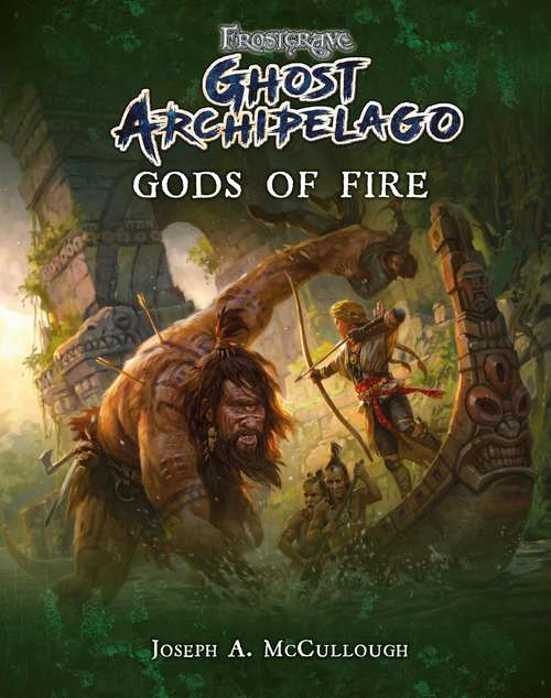 Book cover of Frostgrave: Gods of Fire (Frostgrave Ghost Archipelago)