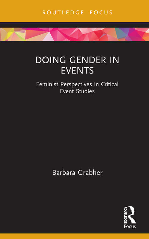 Book cover of Doing Gender in Events: Feminist Perspectives in Critical Event Studies (Routledge Critical Event Studies Research Series.)