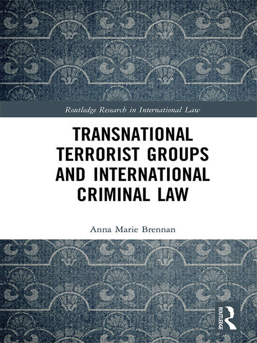 Book cover of Transnational Terrorist Groups and International Criminal Law (Routledge Research in International Law)