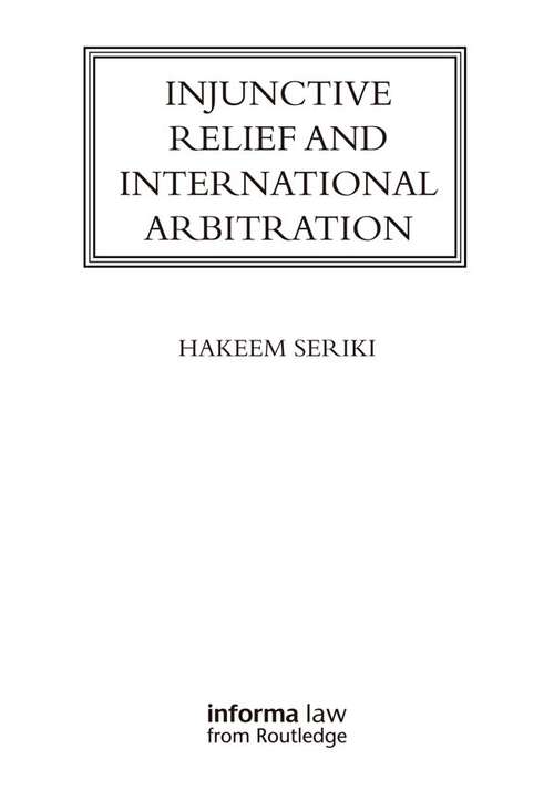 Book cover of Injunctive Relief and International Arbitration: Injunctive Relief And International Arbitration (Lloyd's Arbitration Law Library)