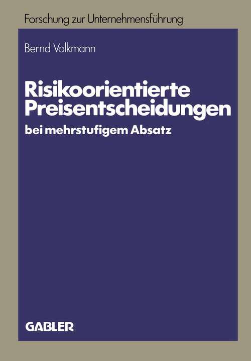 Book cover of Risikoorientierte Preisentscheidungen bei mehrstufigem Absatz (1983) (Betriebswirtschaftliche Forschung zur Unternehmensführung #15)