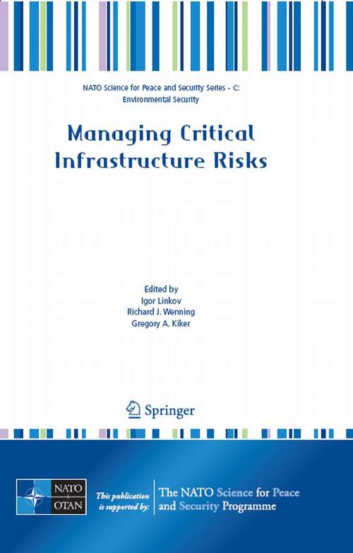 Book cover of Managing Critical Infrastructure Risks (2007) (NATO Science for Peace and Security Series C: Environmental Security)