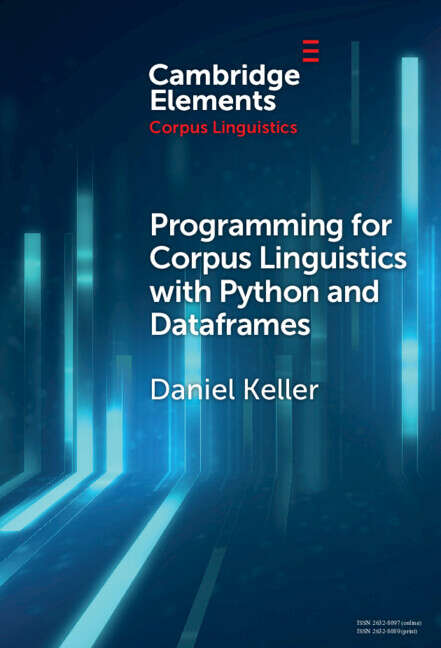 Book cover of Programming for Corpus Linguistics with Python and Dataframes (Elements in Corpus Linguistics)