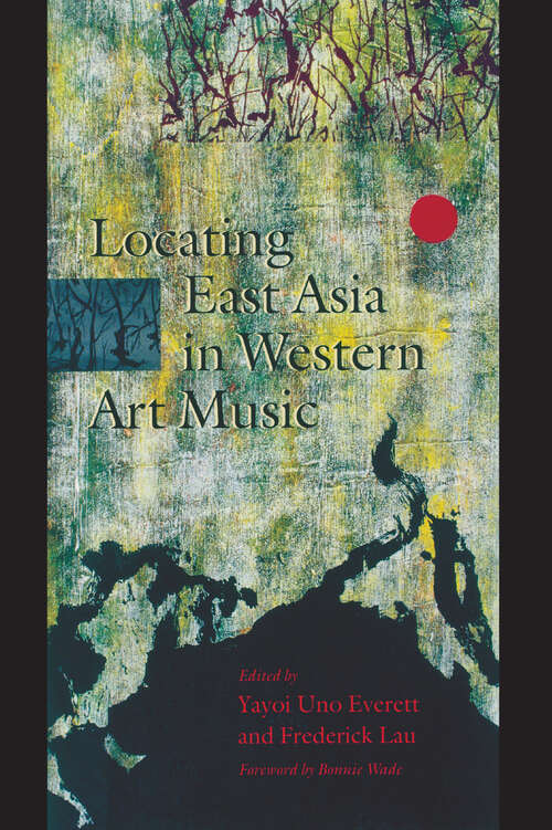 Book cover of Locating East Asia in Western Art Music (Music / Culture)