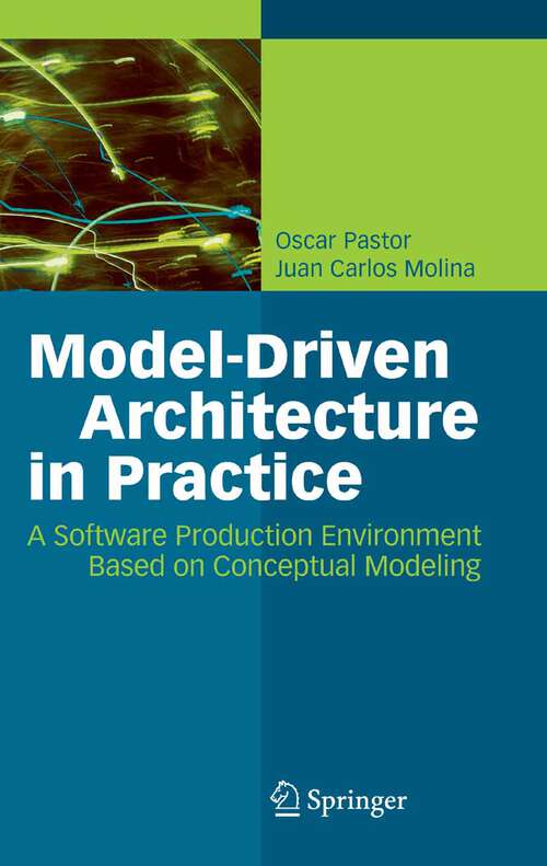 Book cover of Model-Driven Architecture in Practice: A Software Production Environment Based on Conceptual Modeling (2007)
