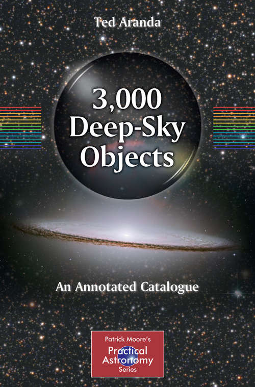 Book cover of 3,000 Deep-Sky Objects: An Annotated Catalogue (2012) (The Patrick Moore Practical Astronomy Series)