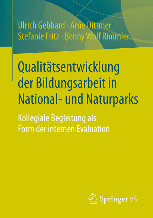 Book cover of Qualitätsentwicklung der Bildungsarbeit in National- und Naturparks: Kollegiale Begleitung als Form der internen Evaluation (1. Aufl. 2016)