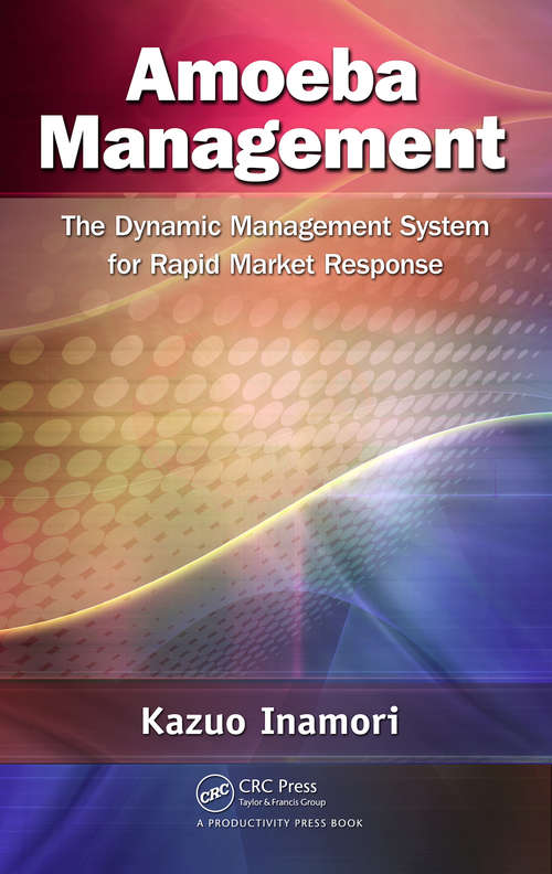 Book cover of Amoeba Management: The Dynamic Management System for Rapid Market Response