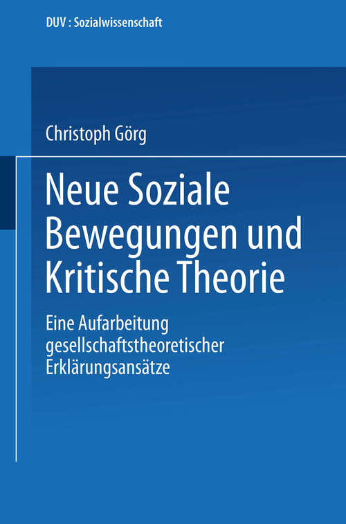 Book cover of Neue Soziale Bewegungen und Kritische Theorie: Eine Aufarbeitung gesellschaftstheoretischer Erklärungsansätze (1992) (DUV Sozialwissenschaft)