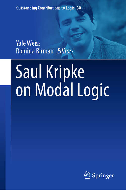 Book cover of Saul Kripke on Modal Logic (2024) (Outstanding Contributions to Logic #30)