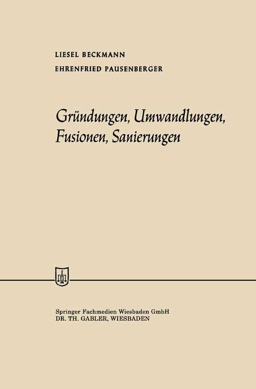 Book cover of Gründungen, Umwandlungen, Fusionen, Sanierungen (1961) (Die Wirtschaftswissenschaften #25)