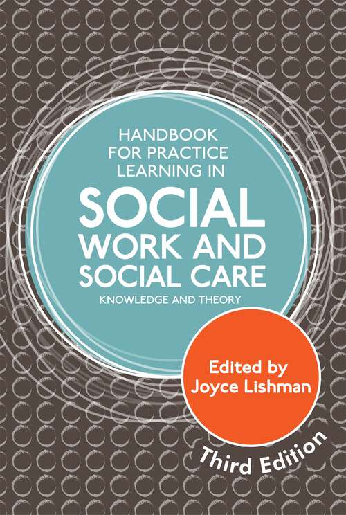 Book cover of Handbook for Practice Learning in Social Work and Social Care, Third Edition: Knowledge and Theory (3)