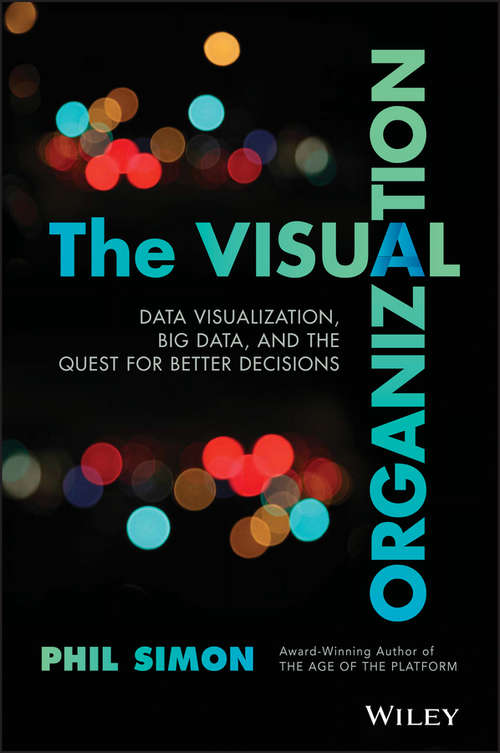 Book cover of The Visual Organization: Data Visualization, Big Data, and the Quest for Better Decisions (Wiley and SAS Business Series)