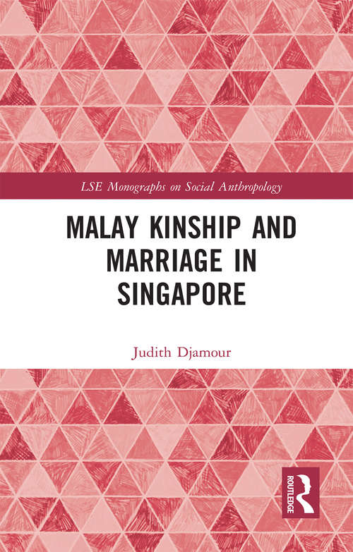 Book cover of Malay Kinship and Marriage in Singapore (LSE Monographs on Social Anthropology)