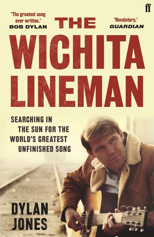 Book cover of The Wichita Lineman: Searching in the Sun for the World's Greatest Unfinished Song (Main)