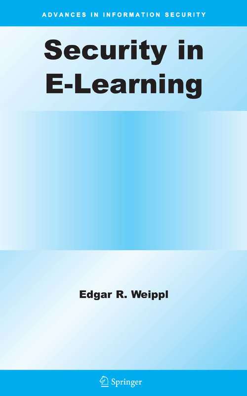 Book cover of Security in E-Learning (2005) (Advances in Information Security #16)