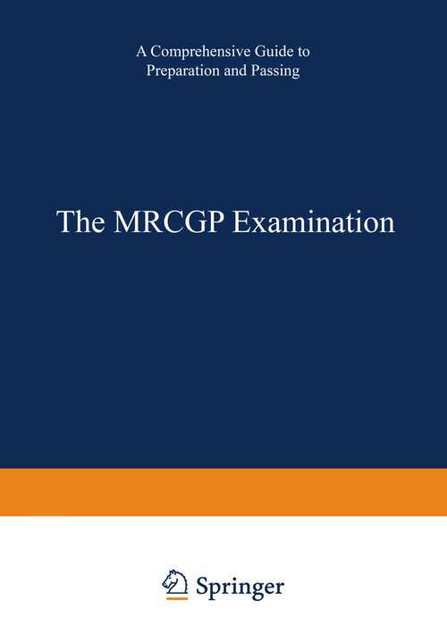 Book cover of The MRCGP Examination: A comprehensive guide to preparation and passing (1978)