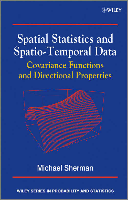 Book cover of Spatial Statistics and Spatio-Temporal Data: Covariance Functions and Directional Properties (2) (Wiley Series In Probability And Statistics Ser. #878)