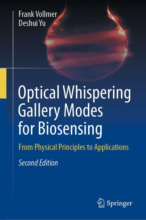 Book cover of Optical Whispering Gallery Modes for Biosensing: From Physical Principles to Applications (2nd ed. 2022)
