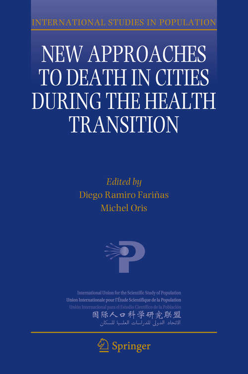 Book cover of New Approaches to Death in Cities during the Health Transition (1st ed. 2016) (International Studies in Population #12)