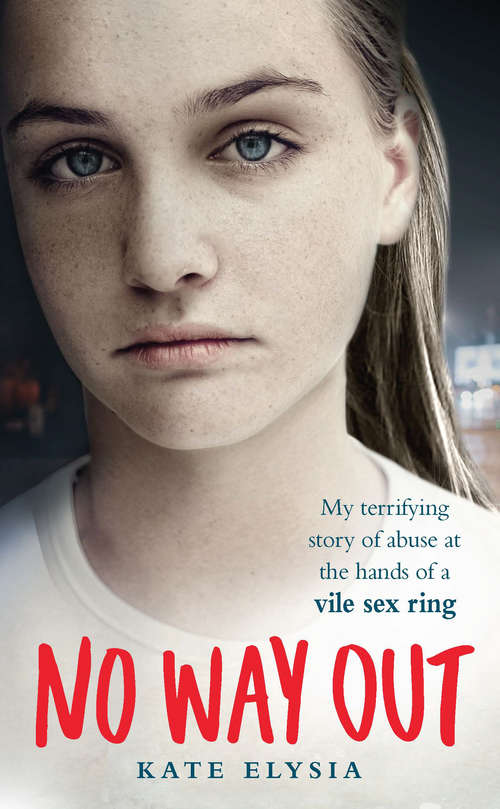 Book cover of No Way Out: My terrifying story of abuse at the hands of a vile sex ring