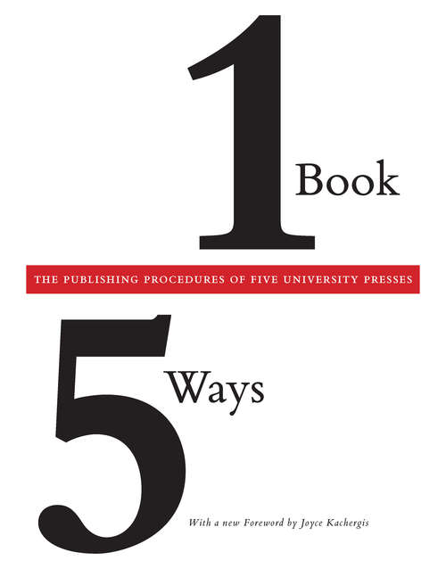 Book cover of One Book/Five Ways: The Publishing Procedures of Five University Presses